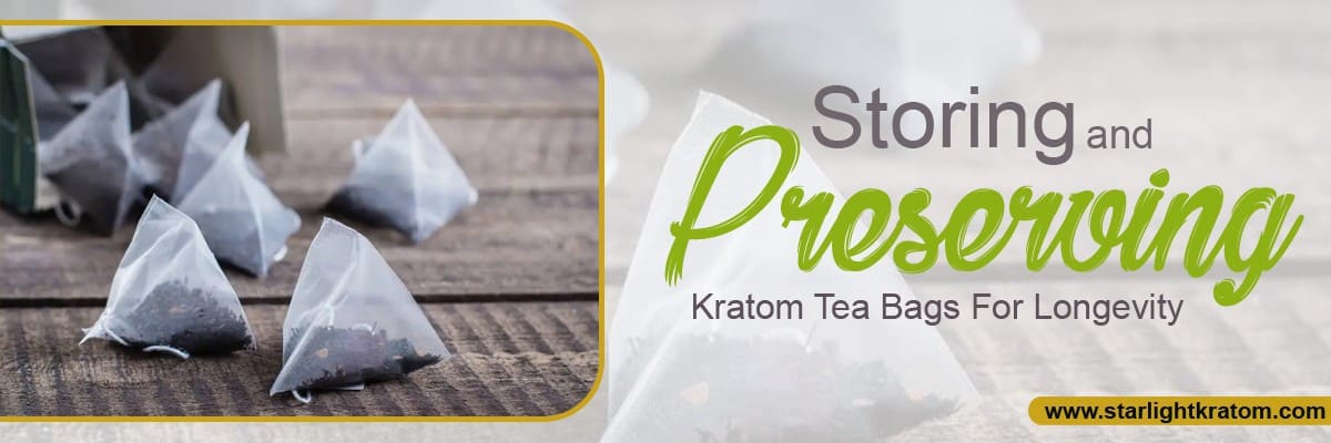 Storing and Preserving Kratom Tea Bags