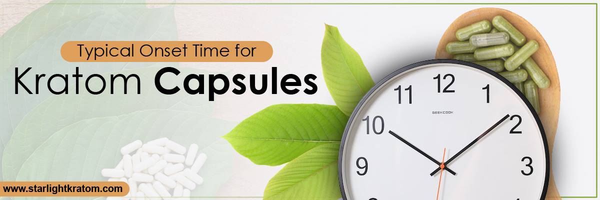 Typical Onset Times for Kratom Capsules