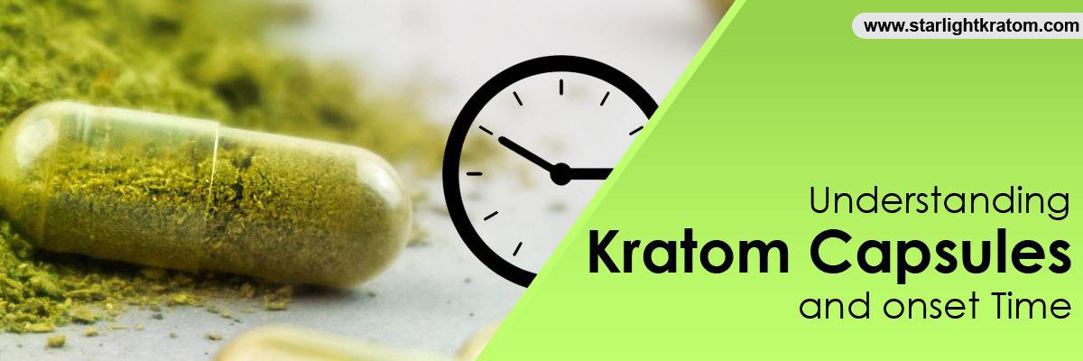 Understanding Kratom Capsules and Onset Time