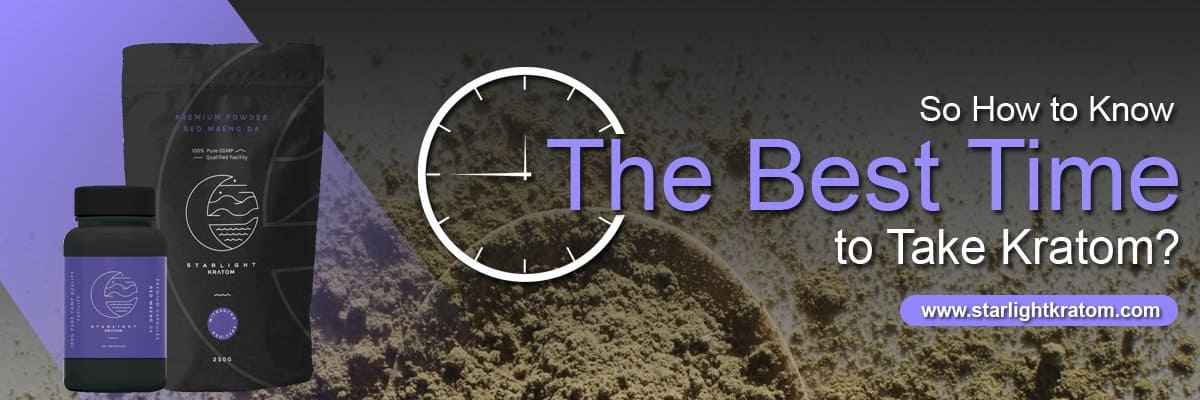 How to Know the Best Time to Take Kratom